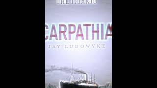 Carpathia edit [upl. by Adnoloy]