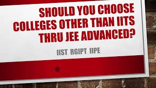 IIST vs RGIPT vs IIPE best for jee advanced students jeeadavanced jeeadvanceresult jeemains jee [upl. by Cindy968]