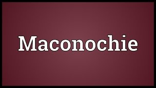 Maconochie Meaning [upl. by Dardani]