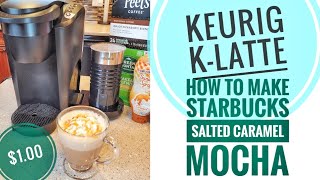 KEURIG KLATTE Coffee Make How to Make A Starbucks Salted Caramel Mocha 100 at Home [upl. by Mera16]