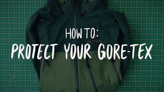 Arcteryx  How To Protect Your GORETEX [upl. by Chadburn370]