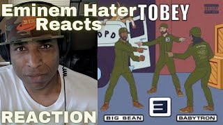 EMINEM HATER REACTS quotTobeyquot feat Big Sean amp BabyTron REACTION [upl. by Alyahc127]