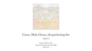 Come Holy Ghost allquickening fire Arnes [upl. by Sower]