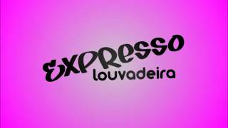 Expresso louvadeira  Tentação [upl. by Uyr]