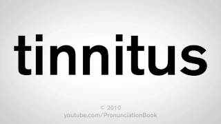 How To Pronounce Tinnitus [upl. by Leavelle]