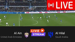 🔴LIVE Al Ain Vs Al Hilal  AFC Champions League Elite 2024  Live match now [upl. by Luther]