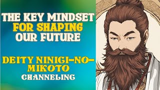 【CHANNELING】NinigiNoMikoto’s Message How Do Unseen Forces Influence the Path We Take in Life [upl. by Minica409]