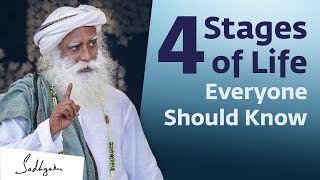 The 4 Stages of Life Everyone Should Know  Sadhguru [upl. by Imoen]