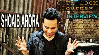 Interview With Shoaib Arora  0 To 100K Journey  Food Vlogger  Lifestyle  Income  Youtuber [upl. by Eilac387]