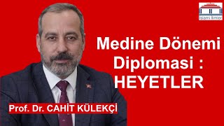 Medine Dönemi Diplomasi Heyetler  Prof Dr Cahit KÜLEKÇİ [upl. by Clarette]