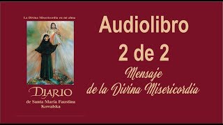 AUDIO LIBRO 2 DE 2 MENSAJE DE LA DIVINA MISERICORDIA [upl. by Oiludbo]