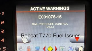 Fuel Issues On Bobcat T770  Code E00107616 Rail Pressure Control Fault [upl. by Huan]