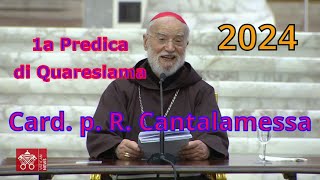 Card p Raniero Cantalamessa OFMCap Prima Predica Di Quaresima Venerdì 23022024 [upl. by Kosey]