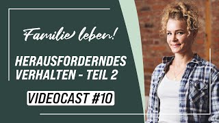 Familie lebenEpisode 10  Herausforderndes Verhalten Teil 2 [upl. by Elleined]