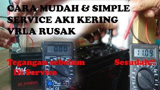 Service aki Kering VRLA Kondisi Rusak  Soak sangat simple amp Mudah [upl. by Strohben]