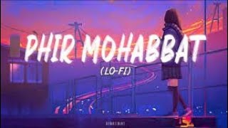 Phir Mohabbat Slowed  Reverb  arjitsingsadsong arijitsinghsongs arijitsingh vairalvideo [upl. by Ahtis]