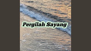 Pergilah Sayang [upl. by Yaresed203]