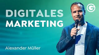 Wie man erfolgreich digitales Marketing betreibt  Alexander Müller [upl. by Horsey48]