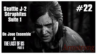 The Last of Us Part 2Lets Play FRSeattle J2 Séraphites Suite 122 [upl. by Naneek]