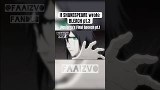 If shakespeare wrote bleach ulquiorra fandub voiceacting fypage animeedit acting [upl. by Halsted958]