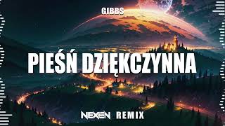 Gibbs  Pieśń dziękczynna NEXEN REMIX 2024 [upl. by Ewold349]