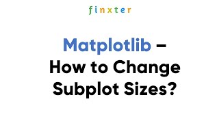 Matplotlib – How to Change Subplot Sizes [upl. by Purdy]