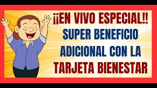 ✅💥EN VIVO ESPECIAL✅💥SUPER BENEFICIO ADICIONAL UTILIZANDO TU TARJETA DEL BANCO DEL BINESTAR✅💥 [upl. by Zosi]