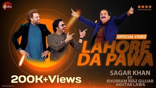 Lahore Da Pawa Akhtar Lawa  Official Video  Sagar Khan  Khurram Gujjar  Latest Songs  New Songs [upl. by Aicelet282]