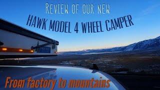 Review of Our New 4 Wheel Camper Hawk model and a Quick Trip to the Sierras [upl. by Laird]