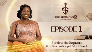 Lordina The Soprano  The Summons S02E01 Ft Dr Kwadwo Bempah amp Kyei Mensah [upl. by Civ]