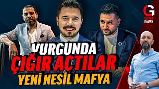 YENİ NESİL MAFYA VURGUNDA ÇIĞIR AÇTI [upl. by Eadnus376]