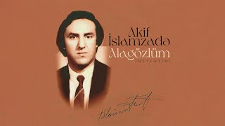 Akif İslamzadə — Alagözlüm Neyləyim Rəsmi Audio [upl. by Initsed]