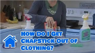 Housecleaning Tips  How Do I Get ChapStick Out of Clothing [upl. by Attennek688]