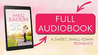 ROMANCE AUDIOBOOK  Coming Home to the Top of Main Street A Sweet Small Town Romance by Meg Easton [upl. by Marola]