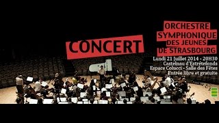 Concert de lOrchestre Symphonique des Jeunes de Strasbourg  21 Juillet 2014 [upl. by Nylia]