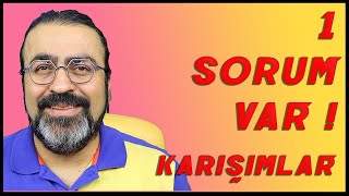 BİR SORUM VAR  KARIŞIMLAR [upl. by Cher]