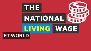 The UKs new living wage explained  FT World [upl. by Evets]