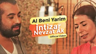 İntizar amp Nevzat Ak  Al Beni Yarim Official Video [upl. by Erme2]