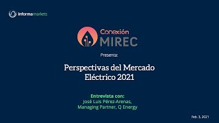 Perspectivas del Mercado Eléctrico 2021 Entrevista con José Luis PérezArenas [upl. by Aminta970]