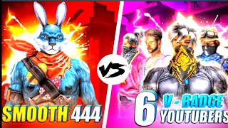 Smooth 444 vs 6 badge Youtubers 🤯 Garena free fire [upl. by Inek]