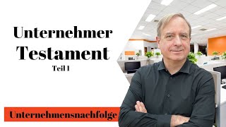 Unternehmertestament  Unternehmensnachfolge in der Erbschaftsteuer gestalten  Teil 1 [upl. by Liederman659]