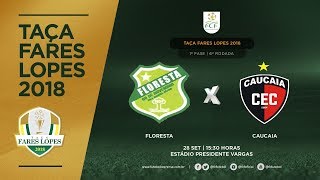 TAÇA FARES LOPES 2018  FLORESTA X CAUCAIA  AO VIVO  28092018 [upl. by Ijneb]