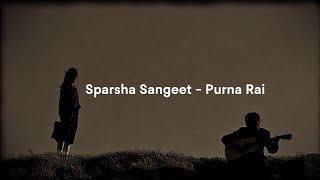 Sparsha Sangeet  Purna Rai  Lyrics video [upl. by Assyral]