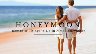 Honeymoon Tips and Ideas for First Night Romance [upl. by Rao]