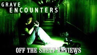 Grave Encounters Review  Off The Shelf Reviews [upl. by Eynttirb405]