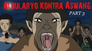 ALBULARYO KONTRA ASWANG Part 3  Aswang animated Horror Story  Pinoy Animation [upl. by Jairia]