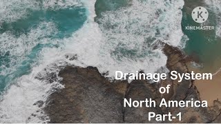 Drainage System of North America Part 1 [upl. by Aredna501]