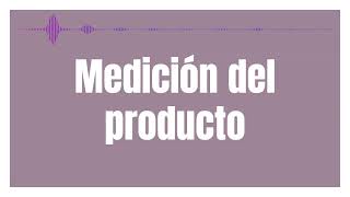 Podcast Medición del Producto [upl. by Malda]