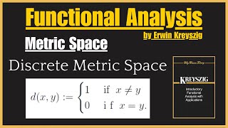 Discrete Metric Space  Functional Analysis by Erwin Kreyszig [upl. by Leiso]