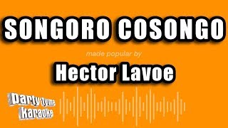 Hector Lavoe  Songoro Cosongo Versión Karaoke [upl. by Eniledam]